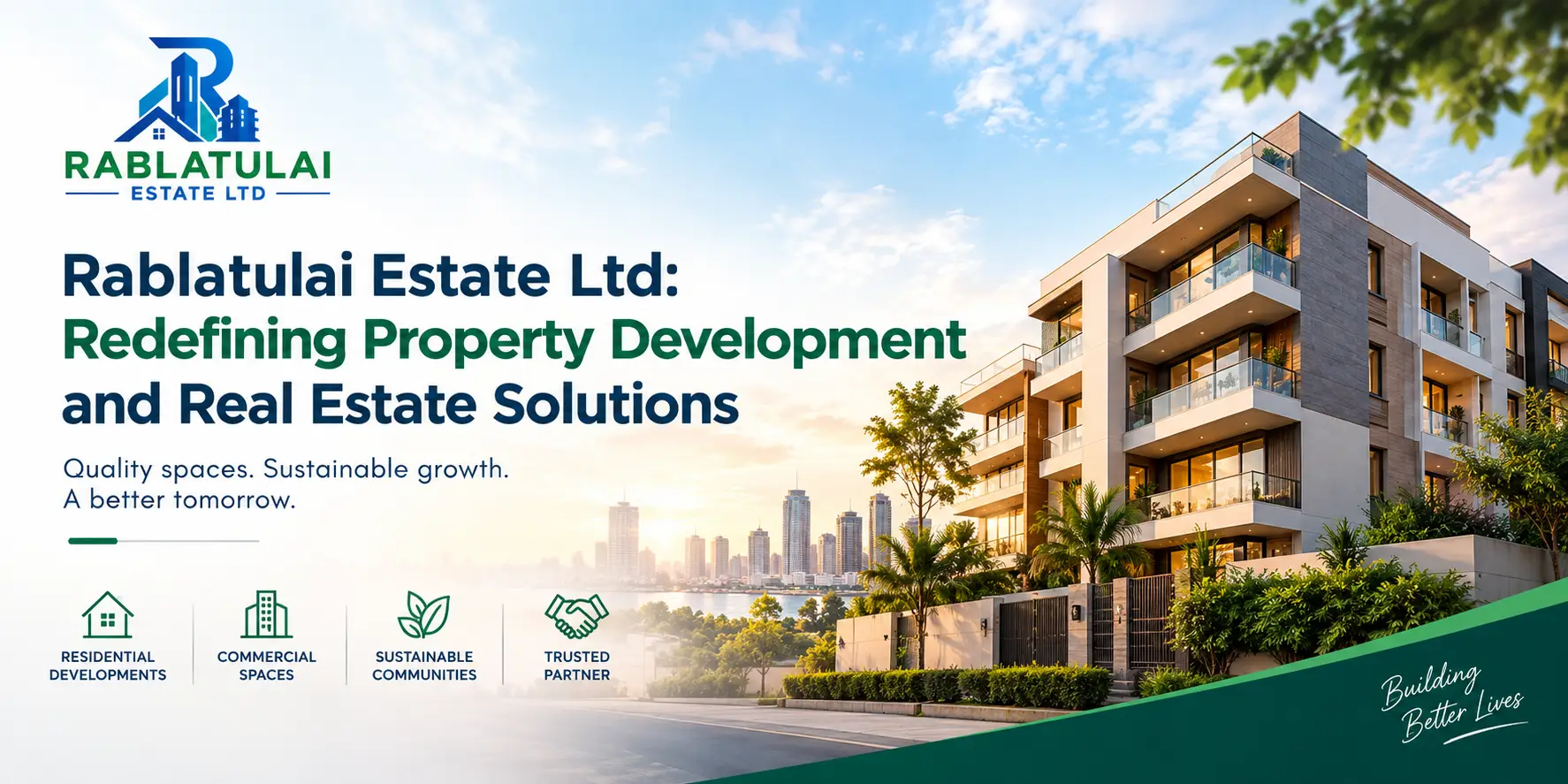 Rablatulai Estate Ltd Redefining Property Development And Real Estate Solutions